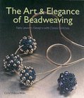 The Art and Elegance of Beadweaving : New Jewellery Designs With Classic Stitches