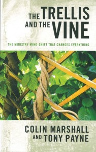 The Trellis and the Vine: The Ministry Mind-Shift that Changes Everything