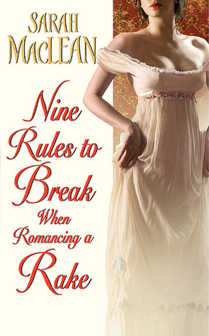 Nine Rules to Break When Romancing a Rake (Love By Numbers, #1)