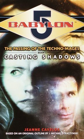 Casting Shadows (Babylon 5: The Passing of the Techno-Mages, #1)