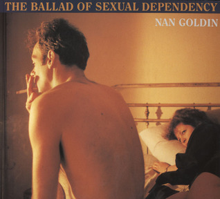 The Ballad of Sexual Dependency