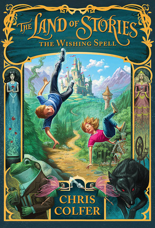 The Wishing Spell (The Land of Stories, #1)