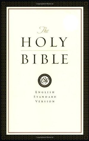 The Holy Bible: English Standard Version