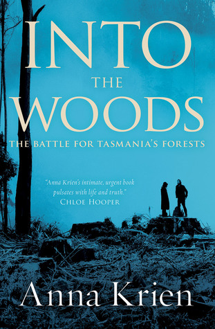 Into the Woods: the Battle for Tasmania's Forests