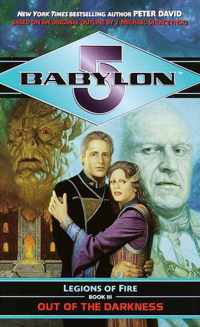 Out of the Darkness (Babylon 5: Legions of Fire, #3)