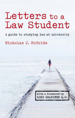Letters to a Law Student: A Guide to Studying Law at University