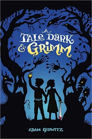A Tale Dark & Grimm (A Tale Dark & Grimm, #1)