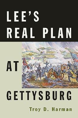 Lee's Real Plan at Gettysburg