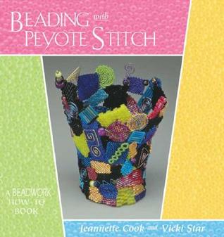 Beading With Peyote Stitch: A Beadwork How-To Book