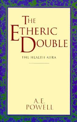 The Etheric Double: The Health Aura of Man (Quest Books)
