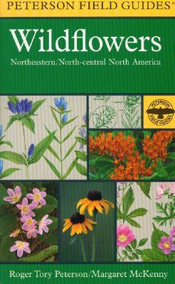 A Peterson Field Guide To Wildflowers: Northeastern and North-central North America (Peterson Field Guides)