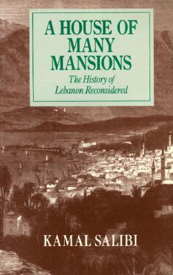 A House of Many Mansions: The History of Lebanon Reconsidered