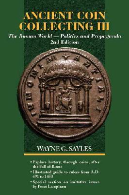 Ancient Coin Collecting III: The Roman World-Politics and Propaganda