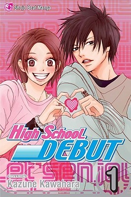High School Debut, Vol. 01 (High School Debut, #1)