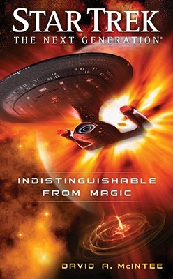 Indistinguishable from Magic (Star Trek: The Next Generation - The Second Decade #7)