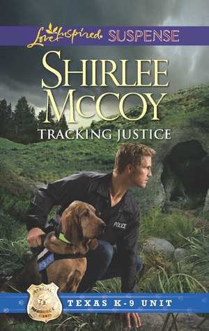 Tracking Justice (Texas K-9 Unit, #1)