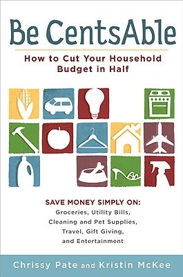 Be CentsAble: How to Cut Your Household Budget in Half