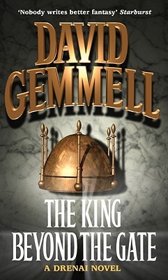 The King Beyond the Gate (The Drenai Saga, #2)