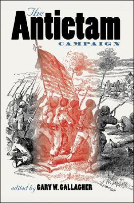 The Antietam Campaign (Military Campaigns of the Civil War)