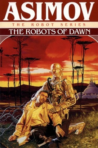 The Robots of Dawn (Robot, #3)