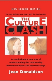 The Culture Clash: A Revolutionary New Way to Understanding the Relationship Between Humans and Domestic Dogs
