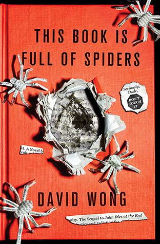 This Book Is Full of Spiders (John Dies at the End, #2)
