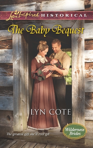 The Baby Bequest (Wilderness Brides, #2)