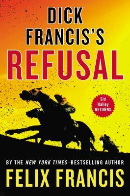 Dick Francis's Refusal (Sid Halley, #5)