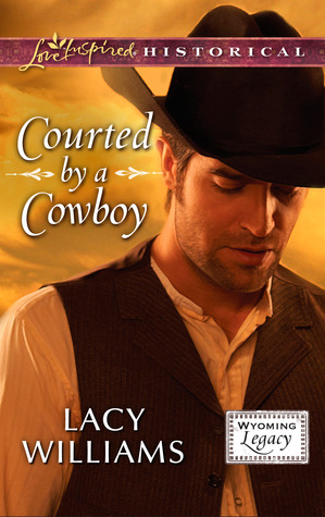 Courted by a Cowboy (Wyoming Legacy, #0.5)