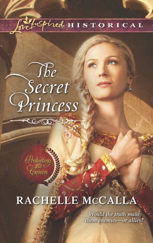 The Secret Princess (Protecting the Crown, #4)