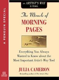 The Miracle of Morning Pages:  Everything You Always Wanted to Know about the Most Important Artist's Way Tool