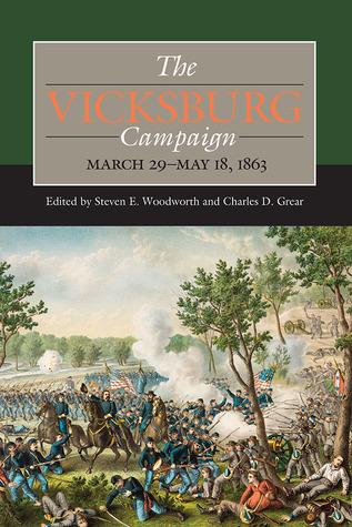 The Vicksburg Campaign, March 29–May 18, 1863 (Civil War Campaigns in the West)