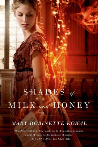 Shades of Milk and Honey (Glamourist Histories, #1)