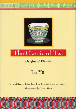 The Classic of Tea: Origins & Rituals