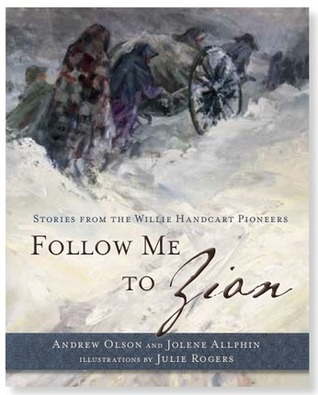 Follow Me to Zion: Stories from the Willie Handcart Pioneers