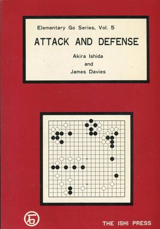 Attack and Defense (Elementary Go Series, #5)