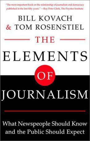 The Elements of Journalism: What Newspeople Should Know and The Public Should Expect
