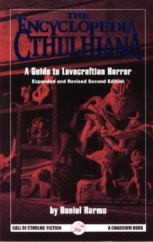 The Encyclopedia Cthulhiana: A Guide to Lovecraftian Horror