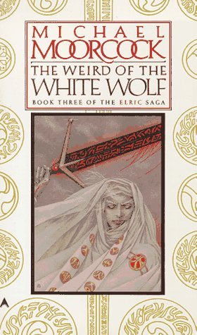 The Weird of the White Wolf (The Elric Saga, #3)