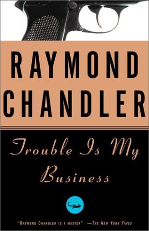 Trouble Is My Business (Philip Marlowe, #8)