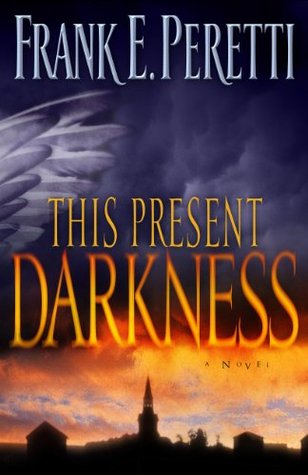 This Present Darkness (Darkness, #1)