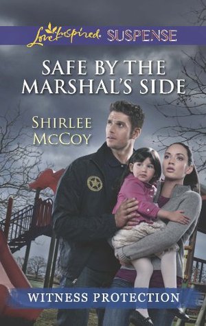 Safe by the Marshal's Side (Witness Protection #1)