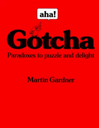 Aha! Gotcha: Paradoxes to Puzzle & Delight (Tools for Transformation)