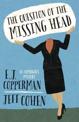 The Question of the Missing Head (An Asperger’s Mystery, #1)