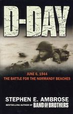 D-Day, June 6, 1944: The Battle for the Normandy Beaches