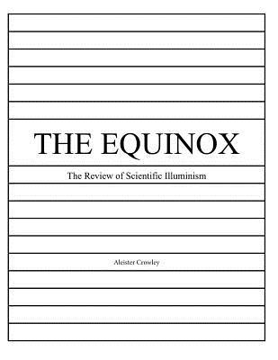 The Equinox, Vol. 1, No. 1: The Review of Scientific Illuminism (The Equinox: The Review of Scientific Illuminism)