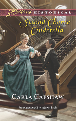 Second Chance Cinderella (Love Inspired Historical)