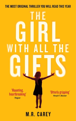 The Girl with All the Gifts (The Girl With All the Gifts, #1)