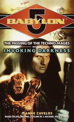 Invoking Darkness (Babylon 5: The Passing of the Techno-Mages, #3)