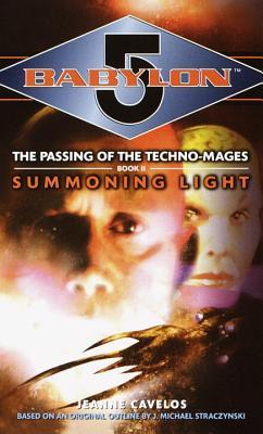 Summoning Light (Babylon 5: The Passing of the Techno-Mages, #2)